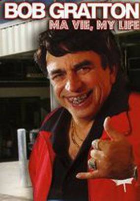 Bob Gratton, ma vie/My Life Bob Gratton, ma vie/My Life