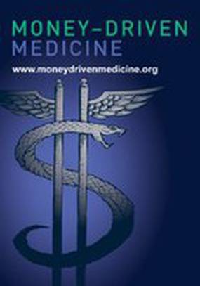 Money Driven Medicine Money Driven Medicine