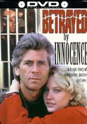 Betrayed by Innocence Betrayed by Innocence
