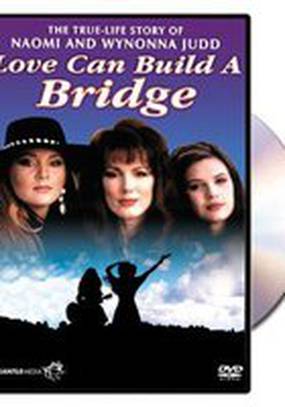 Naomi & Wynonna: Love Can Build a Bridge Naomi & Wynonna: Love Can Build a Bridge