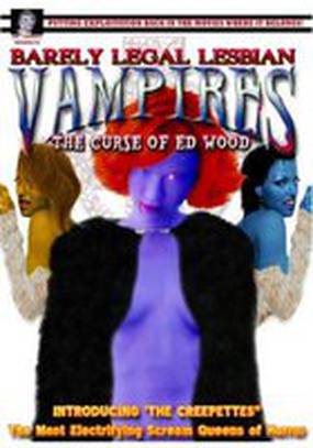 Barely Legal Lesbian Vampires: The Curse of Ed Wood! (видео) Barely Legal Lesbian Vampires: The Curse of Ed Wood! (видео)