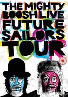 The Mighty Boosh Live: Future Sailors Tour (видео) The Mighty Boosh Live: Future Sailors Tour (видео)